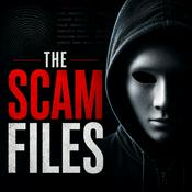 Podcast The Scam Files | Con Artists, Cults, Frauds and Corporate Deception