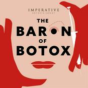 Podcast The Baron of Botox