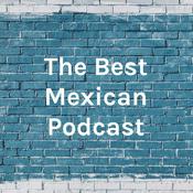 Podcast The Best Mexican Podcast