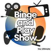 Podcast The Binge and Play Show