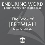 Podcast The Book of Jeremiah – Enduring Word Media Server