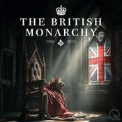 Podcast The British Monarchy