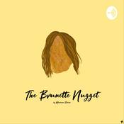 Podcast the brunette nugget