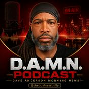 Podcast D.A.M.N. Dave Anderson Morning News