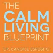 Podcast The Calm Living Blueprint: Social Anxiety | Anxiety | Stress | Mindfulness | Inner Peace