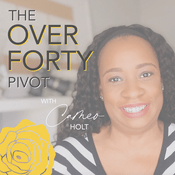 Podcast The Over 40 Pivot