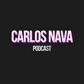 Podcast The Carlos Nava Podcast