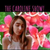 Podcast THE CAROLINE SHOW!