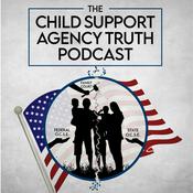 Podcast The Child Support Agency truth