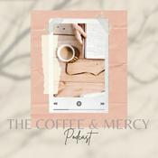 Podcast The Coffee and Mercy