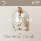 Podcast The Collective Podcast with Charlotte Gambill VIDEO