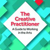 Podcast The Creative Practitioner - A Guide to Working in the Arts