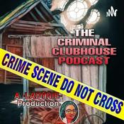 Podcast The Criminal Clubhouse PODCAST
