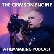 Podcast The Crimson Engine: A Creative Filmmaking Podcast