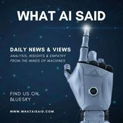 Podcast What A.I. Said