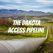Podcast The Dakota Access Pipeline