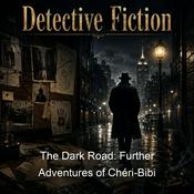 Podcast The Dark Road: Further Adventures of Chéri-Bibi