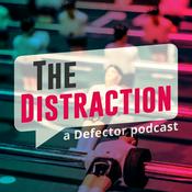 Podcast The Distraction: A Defector Podcast