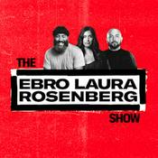 Podcast The Ebro, Laura, Rosenberg Show