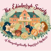 Podcast The Edinburgh Society of Unapologetically Imperfect Mothers