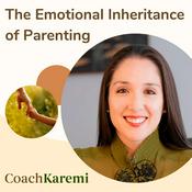 Podcast The Emotional Inheritance of Parenting