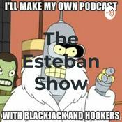 Podcast The Esteban Show