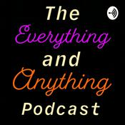 Podcast The Everything and Anything Podcast