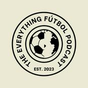 Podcast The Everything Fútbol Podcast