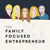 Podcast The Family Focused Entrepreneur