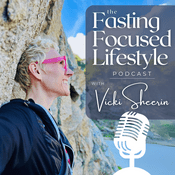 Podcast The Fasting Focused Lifestyle