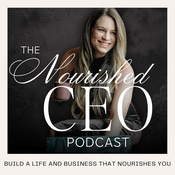 Podcast The Nourished CEO Podcast