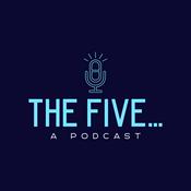 Podcast The Five . . .