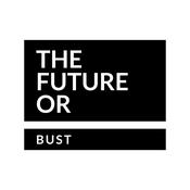 Podcast The Future Or Bust !
