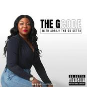 Podcast The G Code With ADRI V The Go Getta