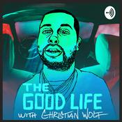Podcast The Good Life With Christian Wolf