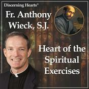 Podcast The Heart Of The Spiritual Exercises With Fr. Anthony Wieck, S.J.