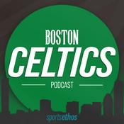 Podcast The SportsEthos Boston Celtics Podcast