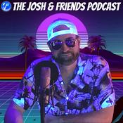Podcast The Josh and Friends Podcast
