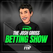 Podcast The Josh Gross Betting Show