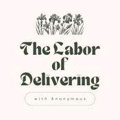Podcast The Labor of Delivering