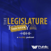 Podcast The Legislature This Week