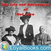 Podcast The Life and Adventures of Nat Love, Also Known As Deadwood Dick by Nat Love