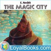 Podcast The Magic City by Edith Nesbit