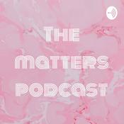 Podcast The matters podcast