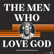 Podcast The Men Who Love God
