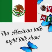 Podcast The Mexican night talk show