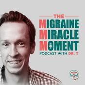 Podcast The Migraine Miracle Moment