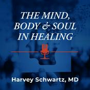 Podcast The Mind, Body and Soul in Healing