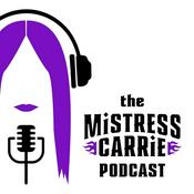 Podcast The Mistress Carrie Podcast