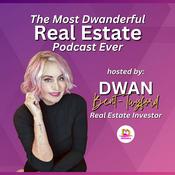 Podcast The Most Dwanderful Real Estate Podcast Ever!